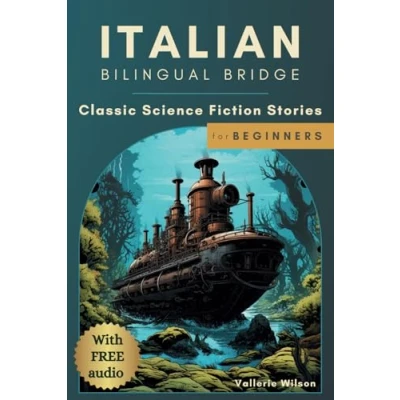 Abbildung von Italian Bilingual Bridge: Classic Science Fiction Stories for Beginners (Bilingual dual language books adult learners)