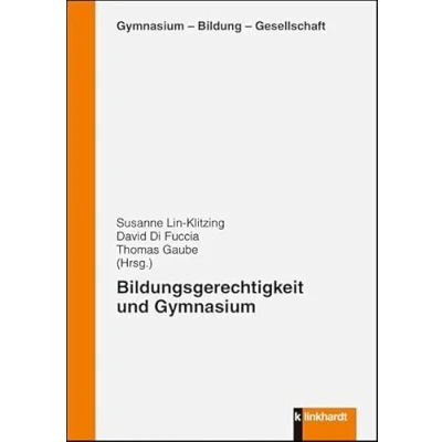 Abbildung von Bildungsgerechitgkeit und Gymnasium (Gymnasium Bildung Gesellschaft)