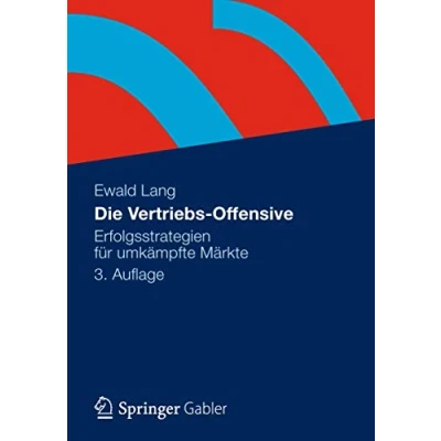 Abbildung von Die Vertriebs Offensive: Erfolgsstrategien für umkämpfte Märkte