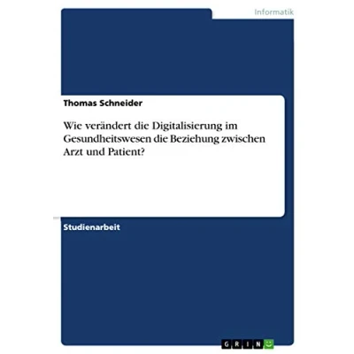 Abbildung von Wie verändert die Digitalisierung im Gesundheitswesen Beziehung zwischen Arzt und Patient?