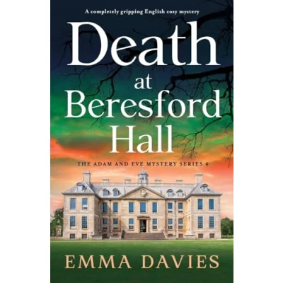 Abbildung von Death at Beresford Hall: A completely gripping English cozy Mystery (The Adam and Eve Series, Band 4)