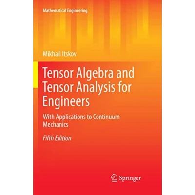 Abbildung von Tensor Algebra and Analysis for Engineers: With Applications to Continuum Mechanics (Mathematical Engineering)