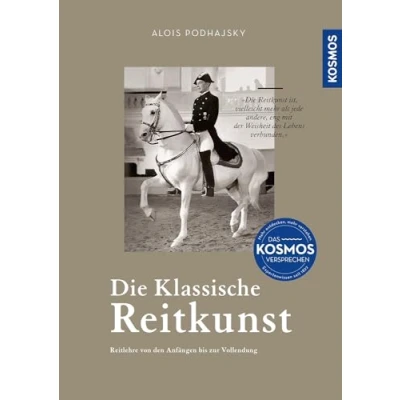 Abbildung von Die klassische Reitkunst: Reitlehre von den Anfängen bis zur Vollendung
