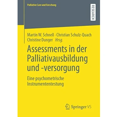 Abbildung von Assessments in der Palliativausbildung und versorgung: Eine psychometrische Instrumententestung (Palliative Care Forschung)