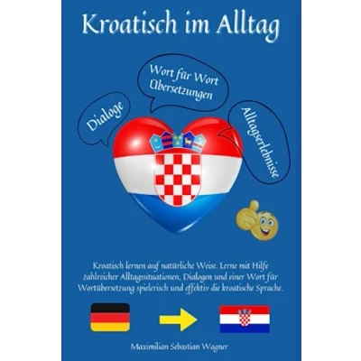 Abbildung von Kroatisch im Alltag: lernen auf natürliche Weise. Lerne mit Hilfe zahlreicher Alltagssituationen, Dialogen und einer Wort für Wortübersetzung spielerisch effektiv die kroatische Sprache.