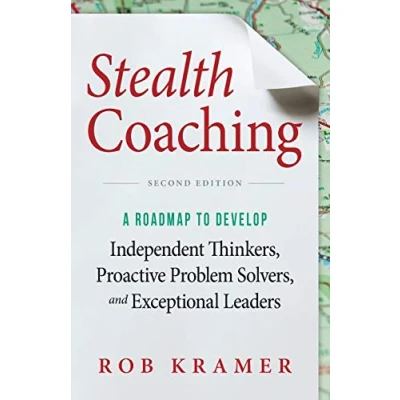 Abbildung von Stealth Coaching: A Roadmap to Develop Independent Thinkers, Proactive Problem Solvers, and Exceptional Leaders