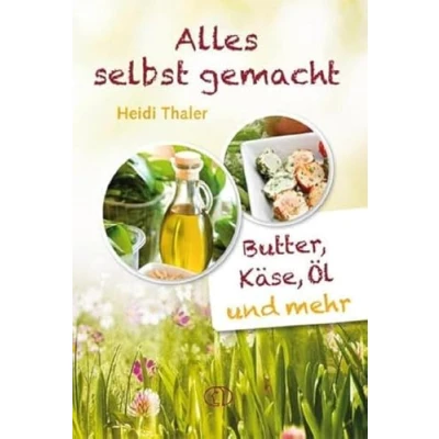 Abbildung von Alles selbst gemacht: Butter, Käse, Öl &amp; mehr