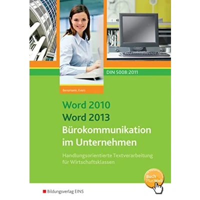 Abbildung von Word 2010 2013 Bürokommunikation im Unternehmen: Handlungsorientierte Textverarbeitung für Wirtschaftsklassen Schulbuch (Handlungsorientierte ... 2010: Unternehmen)