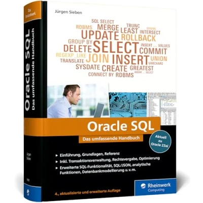 Abbildung von Oracle SQL: Das umfassende Handbuch für den effizienten Einsatz von SQL. Mit vielen Aufgaben und Beispielen. Aktuell zu 23ai