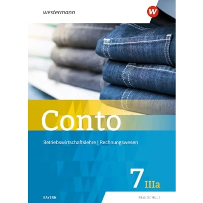 Abbildung von Conto für Realschulen in Bayern Ausgabe 2019: Schulbuch 7IIIa (Conto: Betriebswirtschaftslehre / Rechnungswesen 2019)