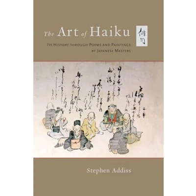 Abbildung von The Art of Haiku: Its History through Poems and Paintings by Japanese Masters