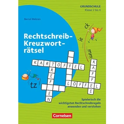Abbildung von Rätseln und Üben in der Grundschule Deutsch Klasse 2 4: Rechtschreib Kreuzworträtsel Spielerisch die wichtigsten Rechtschreibregeln anwenden verstehen Kopiervorlagen