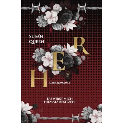Abbildung von HER: Du wirst mich niemals besitzen!: Dark Romance (Die Rinaldi Dilogie)