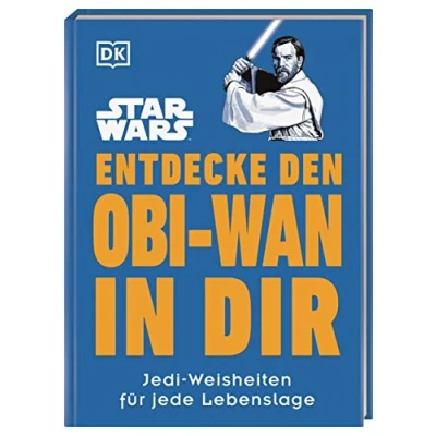 Abbildung von Star Wars™ Entdecke den Obi Wan in dir: Jedi Weisheiten für jede Lebenslage (Kultige Lebensweisheiten)