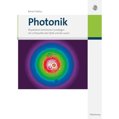 Abbildung von Photonik: Physikalisch technische Grundlagen der Lichtquellen, Optik und des Lasers