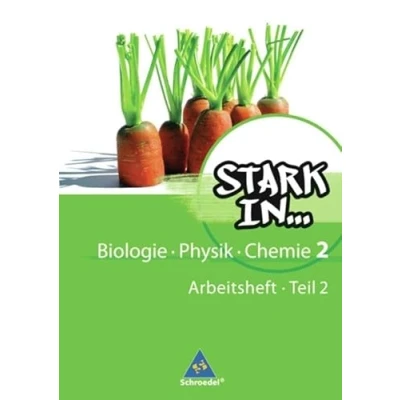 Abbildung von Stark in Biologie/Physik/Chemie Ausgabe 2008: Arbeitsheft 2 Teil