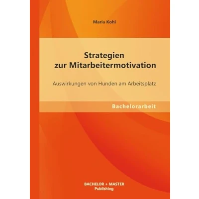 Abbildung von Strategien zur Mitarbeitermotivation: Auswirkungen von Hunden am Arbeitsplatz