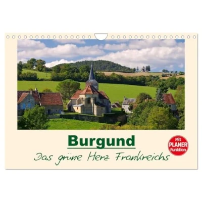 Abbildung von Burgund Das grüne Herz Frankreichs (Wandkalender 2025 DIN A4 quer), CALVENDO Monatskalender: Fotografischer Streifzug durch die Bourgogne