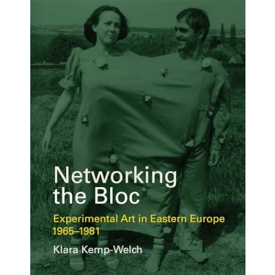 Abbildung von Networking the Bloc: Experimental Art in Eastern Europe 1965 1981 (Mit Press)
