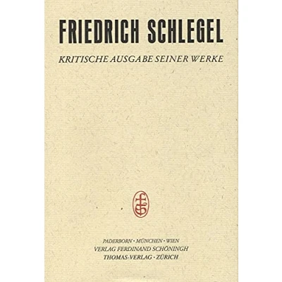 Abbildung von Friedrich Schlegel Kritische Ausgabe seiner Werke: Höhepunkt und Zerfall der romantischen Schule (1799 1802): Bd 25 (Friedrich ... Werke Abteilung III)
