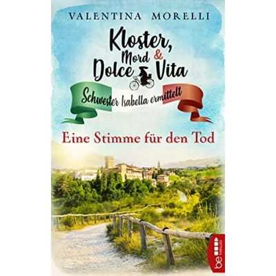 Abbildung von Kloster, Mord und Dolce Vita Eine Stimme für den Tod (Schwester Isabella ermittelt)