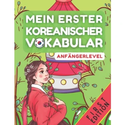 Abbildung von Mein erster koreanischer Vokabular: Lernen Sie koreanische Vokabeln für Anfänger, Kinderbuch und Erwachsene
