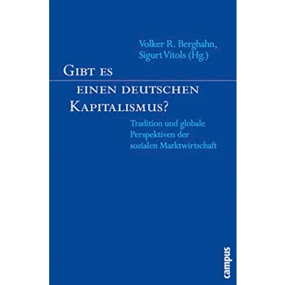 Abbildung von Gibt es einen deutschen Kapitalismus?: Tradition und globale Perspektiven der sozialen Marktwirtschaft