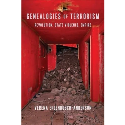 Abbildung von Genealogies of Terrorism: Revolution, State Violence, Empire (New Directions in Critical Theory, Band 66)