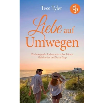 Abbildung von Liebe auf Umwegen: Ein bewegender Liebesroman voller Träume, Geheimnisse und Neuanfänge