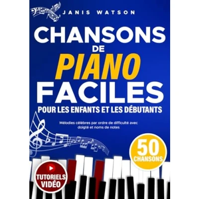 Abbildung von Chansons de Piano Faciles pour les Enfants et Débutants: Mélodies Célèbres par ordre Difficulté avec Doigté Noms Notes (Partitions Débutants)
