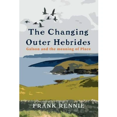 Abbildung von the Changing Outer Hebrides: Galson and meaning of Place