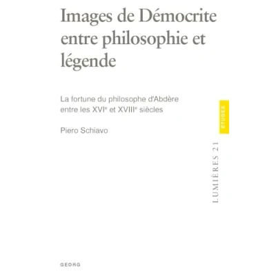 Abbildung von Images de Démocrite entre philosophie et légende : La fortune du philosophe d&#039;Abdère les XVIe XVIIIe siècles