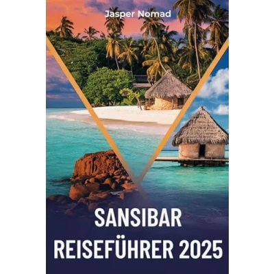 Abbildung von SANSIBAR REISEFÜHRER 2025: Das Paradies auf der Gewürzinsel entdecken