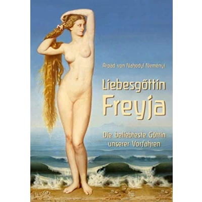 Abbildung von Liebesgöttin Freyja: Die beliebteste Göttin unserer Vorfahren
