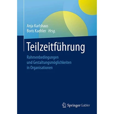 Abbildung von Teilzeitführung: Rahmenbedingungen und Gestaltungsmöglichkeiten in Organisationen