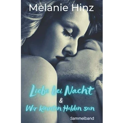 Abbildung von Liebe bei Nacht &amp; Wir könnten Helden sein: Sammelband