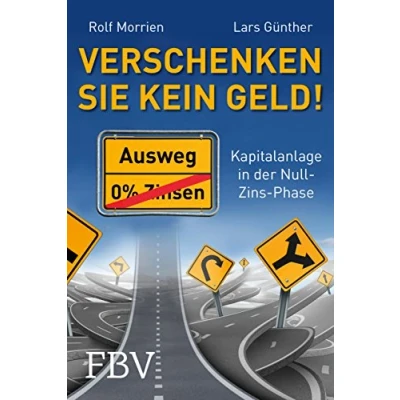 Abbildung von Verschenken Sie kein Geld!: Kapitalanlage in der Null Zins Phase