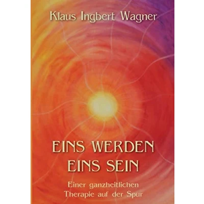 Abbildung von eins werden sein: Einer ganzheitlichen Therapie auf der Spur