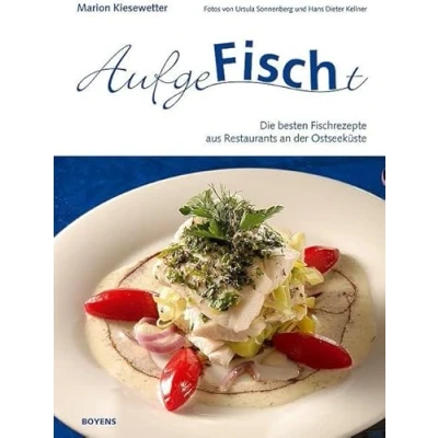 Abbildung von Aufgefischt: Die besten Fischrezepte aus Restaurants an der Ostseeküste