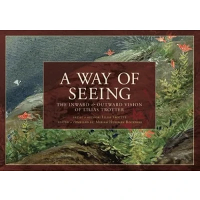 Abbildung von A Way of Seeing: The Inward and Outward Vision Lilias Trotter