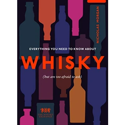 Abbildung von Everything You Need to Know About Whisky: (But are too afraid ask)