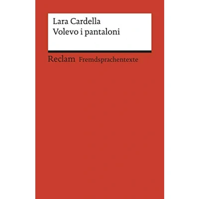 Abbildung von Volevo i pantaloni: Italienischer Text mit deutschen Worterklärungen. B1B2 (GER) (Reclams Universal Bibliothek)