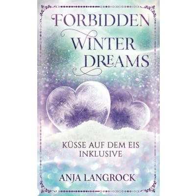Abbildung von Forbidden Winter Dreams: Küsse auf dem Eis inklusive (Colorado Dreams, Band 3)