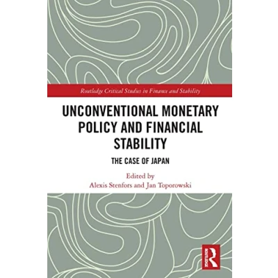 Abbildung von Unconventional Monetary Policy and Financial Stability: The Case of Japan (Routledge Critical Studies in Finance Stability)