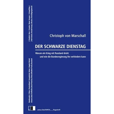 Abbildung von Der Schwarze Dienstag: Warum ein Krieg mit Russland droht und wie die Bundesregierung ihn verhindern kann
