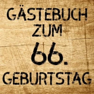 Abbildung von Gästebuch zum 66. Geburtstag: Erinnerungsbuch Eintragen von Geburtstagsgrüßen In toller Holz Optik 110 Seiten Größe 21cm x