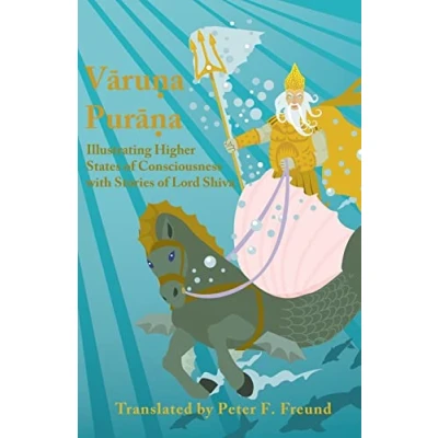 Abbildung von Varuna Purana: Illustrating Higher States of Consciousness with Stories Lord Shiva