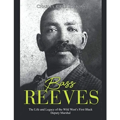 Abbildung von Bass Reeves: the Life and Legacy of Wild West’s First Black Deputy Marshal