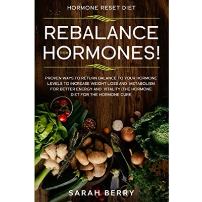 Abbildung von Hormone Reset Diet: REBALANCE THEM HORMONES! Proven Ways To Return Balance Your Levels Increase Weight Loss and Metabolism For Better Energy Vitality The Diet