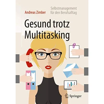 Abbildung von Gesund trotz Multitasking: Selbstmanagement für den Berufsalltag